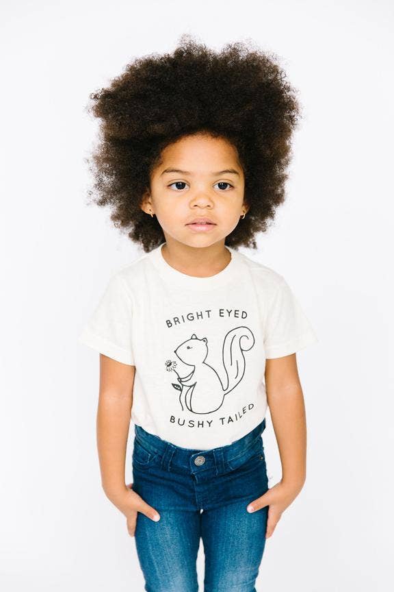 Bright Eyed Bushy Tailed T shirt