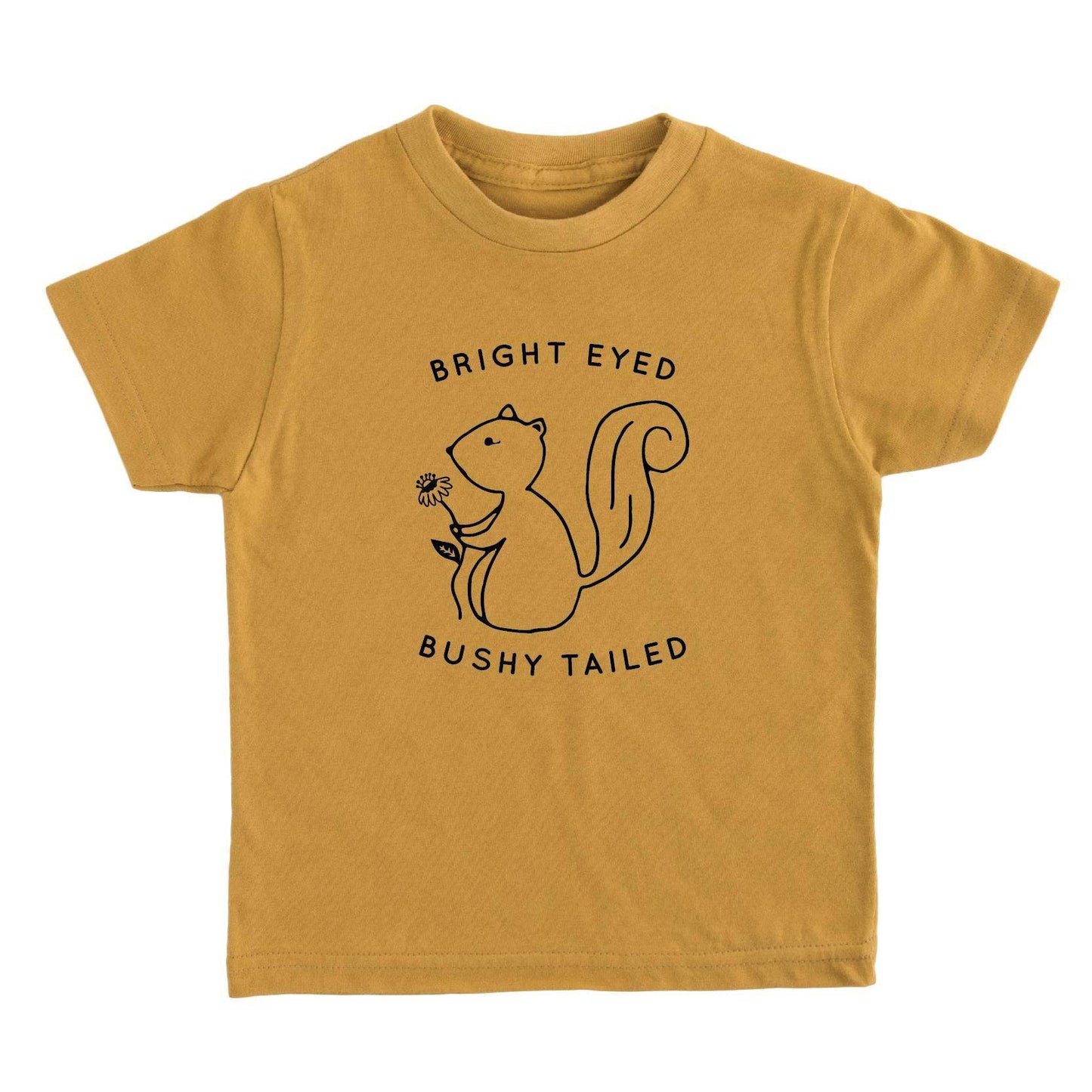 Bright Eyed Bushy Tailed T shirt